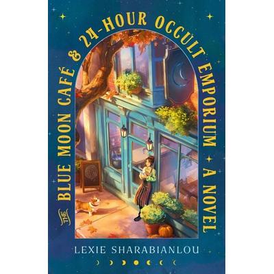 The Blue Moon Café & 24-Hour Occult Emporium, Taschenbuch von Lexie Sharabianlou, Random House N.Y.