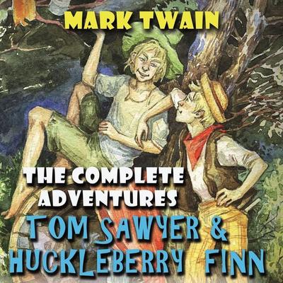 The Complete Adventures Tom Sawyer & Huckleberry Finn - Mark Twain, Audio, 4099995353679