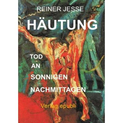 Häutung, Taschenbuch von Reiner med. Jesse, Epubli, 978-3-7375-2682-1