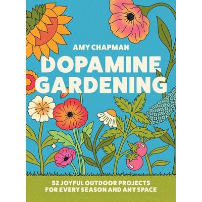 Dopamine Gardening, Gebundene Ausgabe von Amy Chapman, HarperCollins, 978-0-00-879022-6