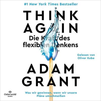 Think Again – Die Kraft des flexiblen Denkens - Adam Grant, Audio, 9783844929584