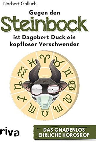 Norbert Golluch - Gegen den Steinbock ist Dagobert Duck ein kopfloser Verschwender: Das gnadenlos ehrliche Horoskop - Preis vom 10.10.2026 11:48:34 h