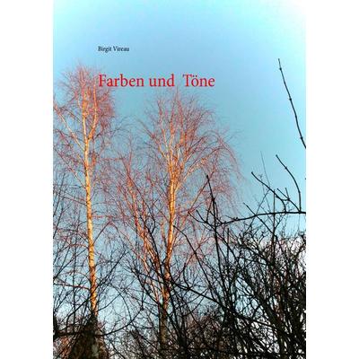 Farben und Töne, Taschenbuch von Birgit Vireau, BoD – Books on Demand, 978-3-7357-4197-4