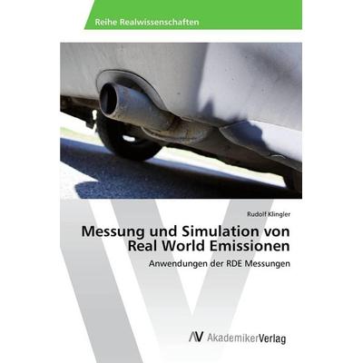 Messung und Simulation von Real World Emissionen, Taschenbuch von Rudolf Klingler, AV Akademikerverlag, 978-3-639-87128-9
