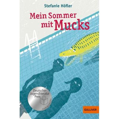 Mein Sommer mit Mucks, Taschenbuch von Stefanie Höfler, Beltz Verlagsgruppe GmbH & Co. KG, 978-3-407-74725-9