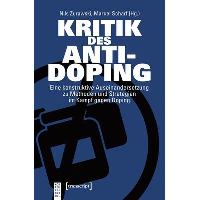 Kritik des Anti-Doping, Taschenbuch von , Transcript, 978-3-8376-4494-4