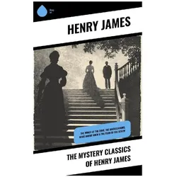 The Mystery Classics of Henry James, Belletristik von Henry James