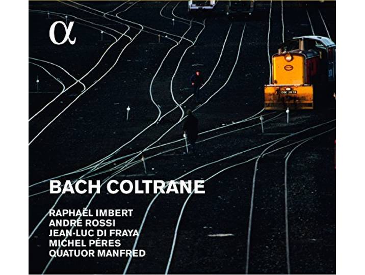 Bach Coltrane (Alpha Collection)