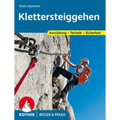 Klettersteiggehen, Taschenbuch von Chris Semmel, Rother Bergverlag, 978-3-7633-6112-0