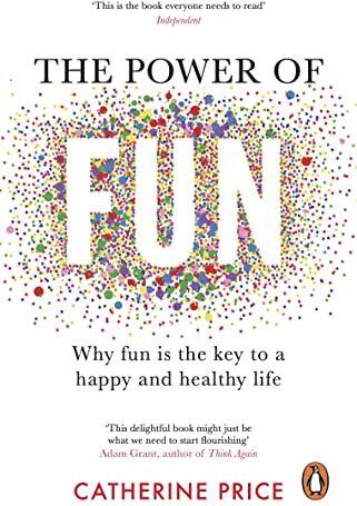 Catherine Price - The Power of Fun: Why fun is the key to a happy and healthy life - Preis vom 02.10.2026 23:42:20 h