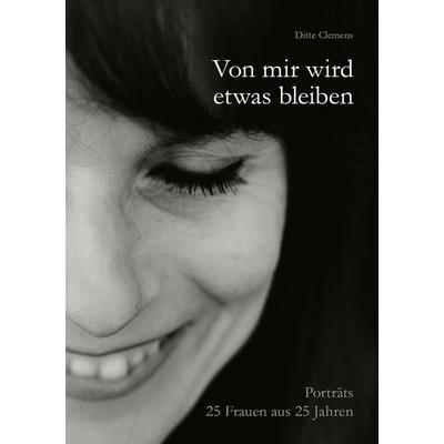 Von mir wird etwas bleiben, Taschenbuch von Ditte Clemens, Edition lesezeichen von STEFFEN MEDIA GmbH, 978-3-948995-17-1