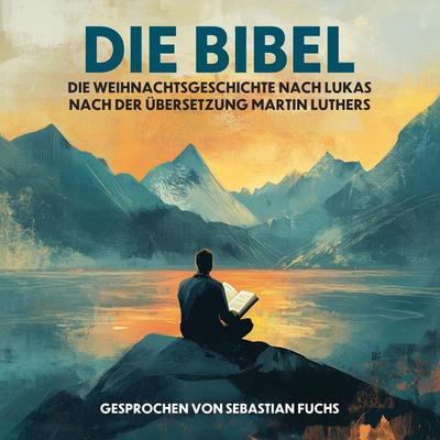 Die Weihnachtsgeschichte nach Lukas nach der Übersetzung Martin Luthers - Martin Luther, Audio, 4056813937169