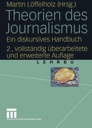 Martin Löffelholz - Theorien des Journalismus: Ein Diskursives Handbuch (German Edition) - Preis vom 18.10.2026 15:28:09 h