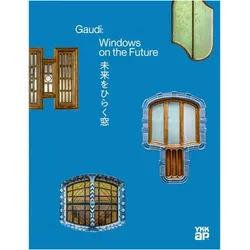 Gaudí: Windows on the Future, Sachbücher von Santana, Pere, Vivas, Galdric and others, Josep Maria, Montaner