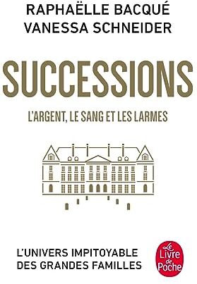 Raphaëlle Bacqué - Successions. L'argent, le sang et les larmes - Preis vom 02.10.2026 23:42:20 h