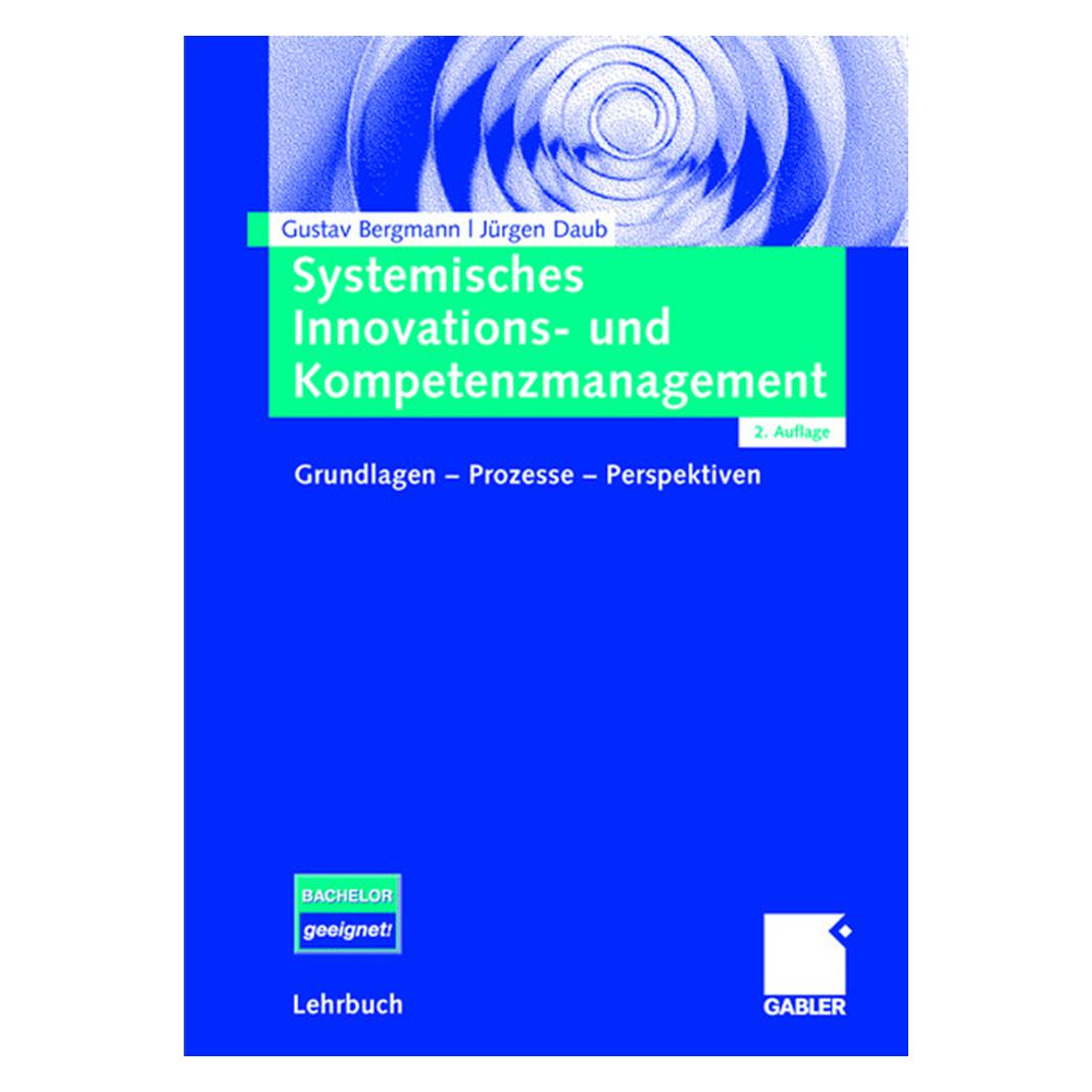 Gabler Systemisches Innovations- und Kompetenzmanagement (Deutsch, Softcover, Gustav Bergmann, Jürgen Daub) (7286992)