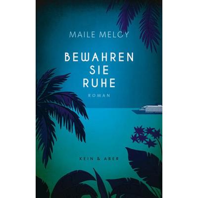 Bewahren Sie Ruhe, Gebundene Ausgabe von Maile Meloy, Kein & Aber