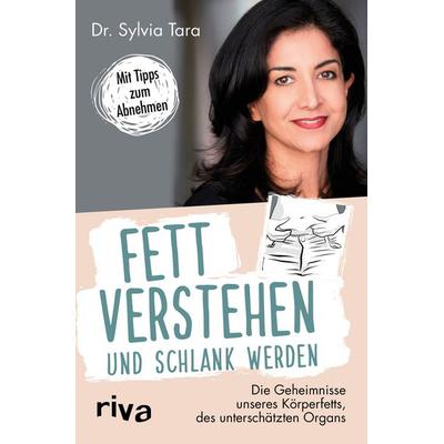 Fett verstehen und schlank werden, Taschenbuch von Sylvia Tara, Riva, 978-3-7423-0950-1