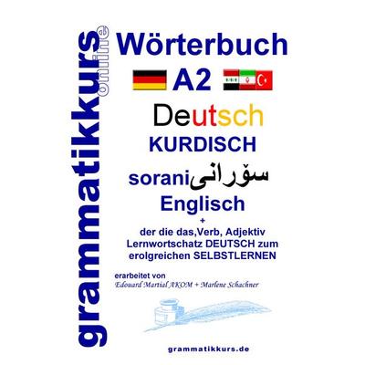 Wörterbuch Deutsch - Kurdisch - Sorani - Englisch A2, Taschenbuch von Marlene Schachner, BoD – Books on Demand, 978-3-8391-6640-6