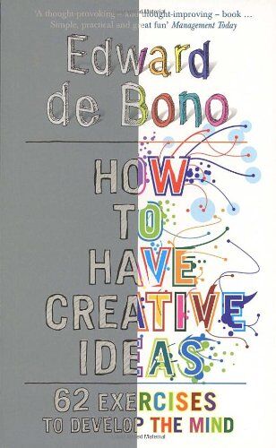 Edward de Bono - How to Have Creative Ideas: 62 games to develop the mind: 62 Exercises to Develop the Mind - Preis vom 09.10.2026 07:28:09 h