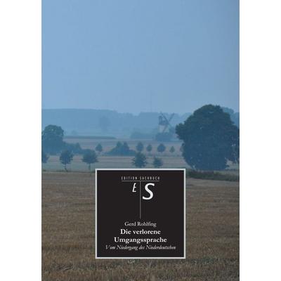 Die verlorene Umgangssprache, Taschenbuch von Gerd Rohlfing, Tredition, 978-3-8495-0380-2