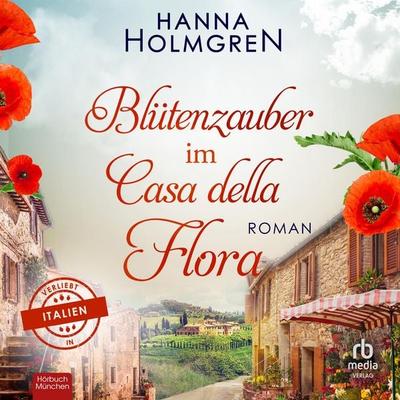 Blütenzauber im Casa della Flora - Hanna Holmgren, Audio, 9783987854460