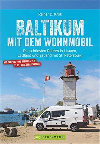 Kröll, Rainer D. - Baltikum mit dem Wohnmobil. Die schönsten Routen in Litauen, Lettland und Estland mit St. Petersburg. Ein Highlight für jeden Campingurlauber, Entdecker und Genießer. Die schönsten Reisemobilrouten. - Preis vom 15.10.2026 23:06:25 h