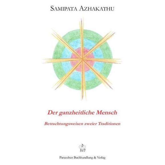 Paracelsus Der ganzheitliche Mensch (Deutsch, Softcover, Samipata Azhakathu) (56065189)
