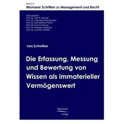 Die Erfassung, Messung und Bewertung von Wissen als immaterieller Vermögenswert, Fachbücher von Lars Schreiber