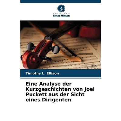 Eine Analyse der Kurzgeschichten von Joel Puckett aus der Sicht eines Dirigenten -