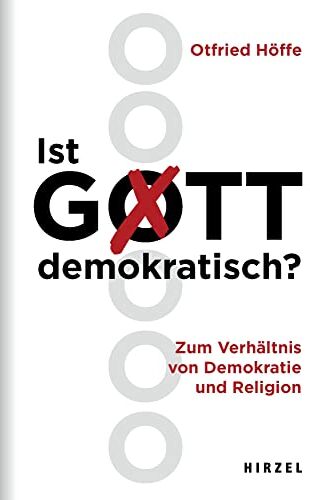 Otfried Höffe - Ist Gott demokratisch?: Zum Verhältnis von Demokratie und Religion. - Preis vom 09.10.2026 07:28:09 h