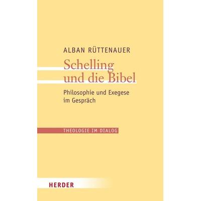 Schelling und die Bibel, Taschenbuch von Alban Rüttenauer, Herder, 978-3-451-31329-5
