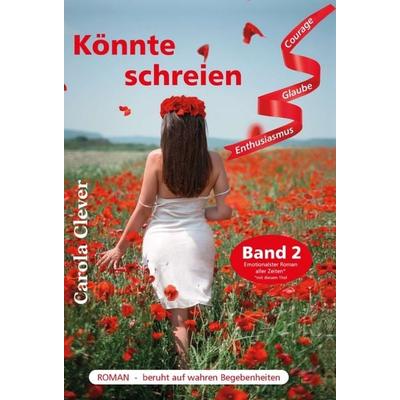 Könnte schreien, Gebundene Ausgabe von Carola Clever, Tredition, 978-3-347-05917-7