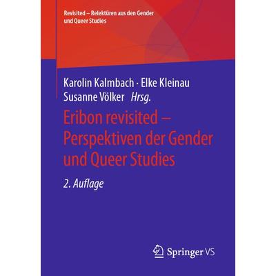 Eribon revisited – Perspektiven der Gender und Queer Studies, Taschenbuch von , Springer Fachmedien Wiesbaden GmbH, 978-3-658-32195-6