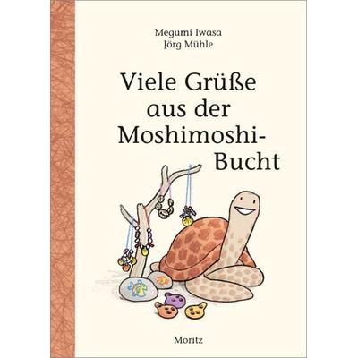 Viele Grüße aus der Moshimoshi-Bucht, Gebundene Ausgabe von Megumi Iwasa, Moritz, 978-3-89565-442-8