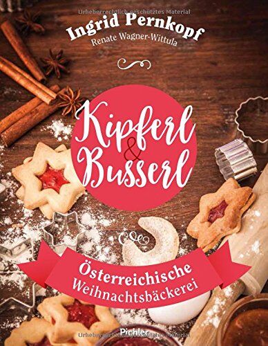 Ingrid Pernkopf - Kipferl & Busserl: Österreichische Weihnachtsbäckerei - Preis vom 19.10.2026 19:33:35 h