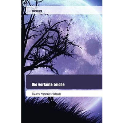 Die vorlaute Leiche, Taschenbuch von Mark Sarg, Goldene Rakete, 978-620-0-51896-5