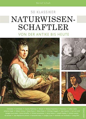 Bernd Schuh - 50 Klassiker Naturwissenschaftler: Von der Antike bis heute - Preis vom 10.10.2026 11:48:34 h