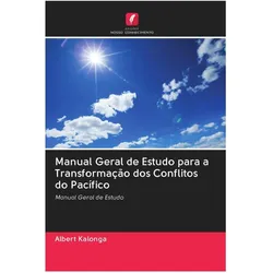Manual Geral de Estudo para a Transformação dos Conflitos do Pacífico, Fachbücher von Al'bert Kalonga