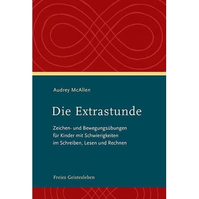 Die Extrastunde, Gebundene Ausgabe von Audrey McAllen, Freies Geistesleben, 978-3-7725-2721-0