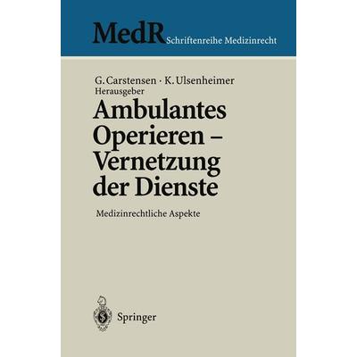 Ambulantes Operieren - Vernetzung der Dienste, Taschenbuch von Gert Carstensen,Klaus Ulsenheimer, Springer Berlin, 978-3-540-61874-4