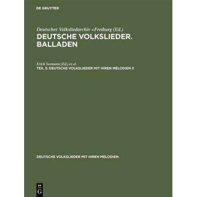 Deutsche Volkslieder. Balladen. Band 3, Hälfte 3 -