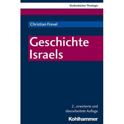Geschichte Israels, Taschenbuch von Christian Frevel, Kohlhammer, 978-3-17-035420-3