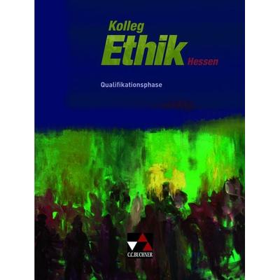 Kolleg Ethik – Hessen / Kolleg Ethik Hessen Q-Phase Ausgabe ab 2016, Gebundene Ausgabe von Albert Mollenkopf,Klaus Draken,Gerhard Gräber,Gernot