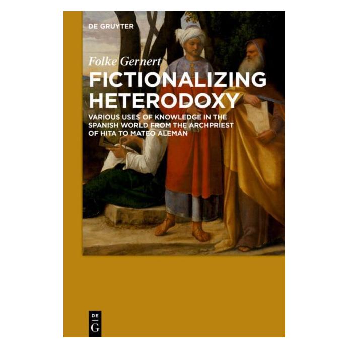 De Gruyter Gernert:Fictionalizing heterodoxy (Englisch, Hardcover, Folke Gernert) (67766032)