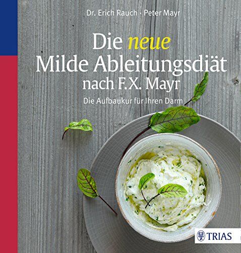 Erich Rauch - Die neue Milde Ableitungsdiät nach F.X. Mayr: Die Aufbaukur für Ihren Darm - Preis vom 13.10.2026 11:25:28 h