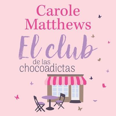 El club de las chocoadictas - Carole Matthews, Audio, 9789979646334