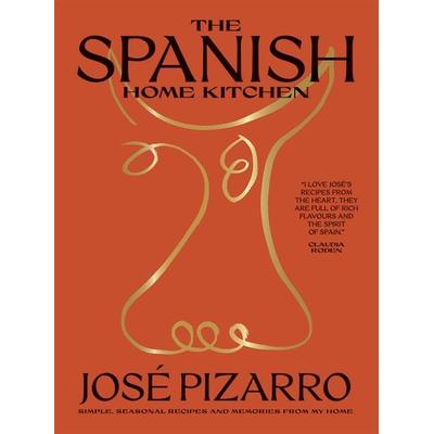 Spanish Home Kitchen, Gebundene Ausgabe von José Pizarro, Hardie Grant London Ltd., 978-1-78488-447-5