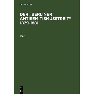 Der „Berliner Antisemitismusstreit“ 1879-1881, Gebundene Ausgabe von Karsten Krieger, De Gruyter Saur, 978-3-598-11688-9