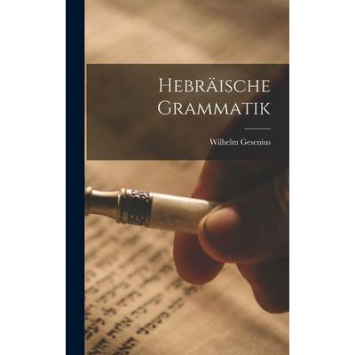 Hebräische Grammatik, Gebundene Ausgabe von Wilhelm Gesenius, Legare Street Press, 978-1-01-738913-5